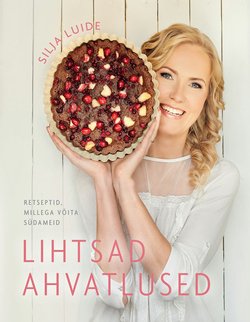 Lihtsad ahvatlused. Retseptid, millega võita südameid