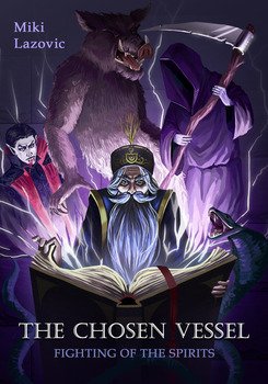 The chosen vessel. Fighting of the spirits