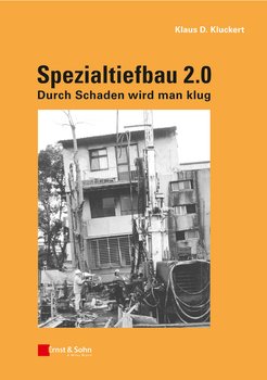 Spezialtiefbau 2.0. Durch Schaden wird man klug