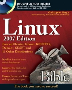 Linux Bible. Boot up to Ubuntu, Fedora, KNOPPIX, Debian, SUSE, and 11 Other Distributions