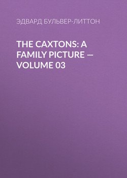 The Caxtons: A Family Picture — Volume 03