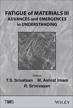 Fatigue of Materials III. Advances and Emergences in Understanding