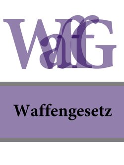 Waffengesetz – WaffG