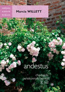 Andestus. Chadwicki perekonnakroonika 4. Osa