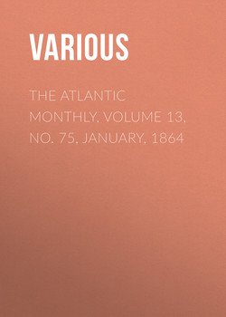 The Atlantic Monthly, Volume 13, No. 75, January, 1864