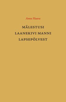 Mälestusi Laanekivi Manni lapsepõlvest