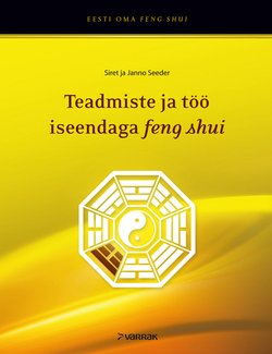 Feng shui ja bagua: teadmiste ja töö iseendaga feng shui