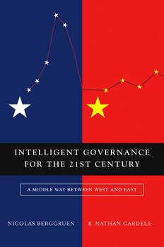 Intelligent Governance for the 21st Century. A Middle Way between West and East
