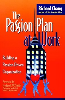 The Passion Plan at Work. Building a Passion-Driven Organization