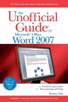 The Unofficial Guide to Microsoft Office Word 2007