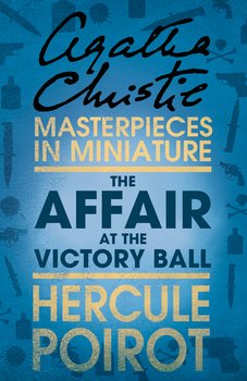 The Affair at the Victory Ball: A Hercule Poirot Short Story
