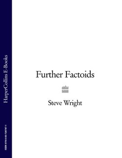 Steve Wright’s Further Factoids