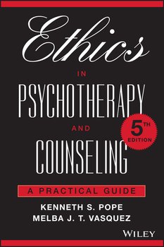 Ethics in Psychotherapy and Counseling. A Practical Guide