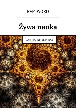 Żywa nauka. Naturalne komiksy