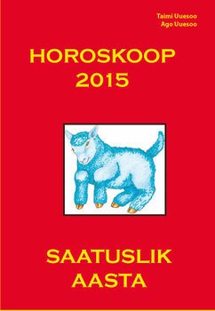 Horoskoop 2015. Saatuslik aasta