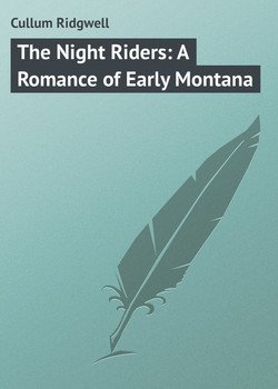 The Night Riders: A Romance of Early Montana