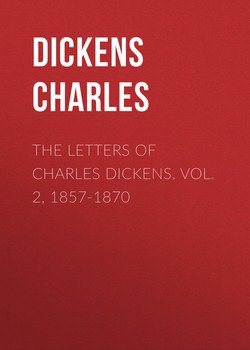 The Letters of Charles Dickens. Vol. 2, 1857-1870