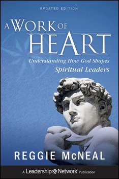 A Work of Heart. Understanding How God Shapes Spiritual Leaders