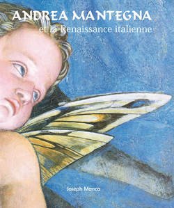 Andrea Mantegna et la Renaissance italienne