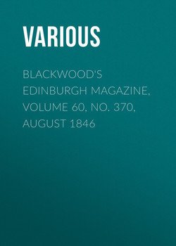 Blackwood's Edinburgh Magazine, Volume 60, No. 370, August 1846