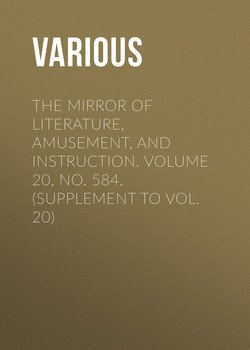 The Mirror of Literature, Amusement, and Instruction. Volume 20, No. 584.